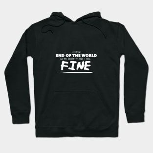 It's the end of the world as we know it... Hoodie